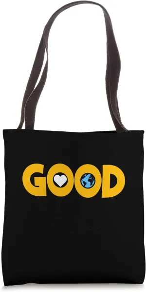 Be The Good You Want To See Inspirational Art Tote Bag