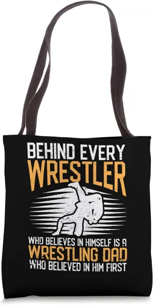 Behind Every Wrestler Who Believes In Himself Wrestling Dad Tote Bag