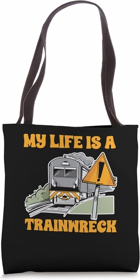 Choo Choo My Life is A Train Wreck Humor Jokester Tote Bag
