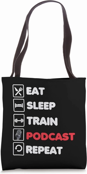 Eat Sleep Train Podcast Repeat Tote Bag