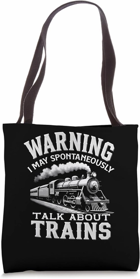 Enthusiastic Train Fan - May Talk About Trains Tote Bag