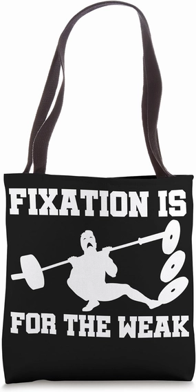 Fixation Is For The Weak Bodybuilding Muscle Weight Lifting Tote Bag