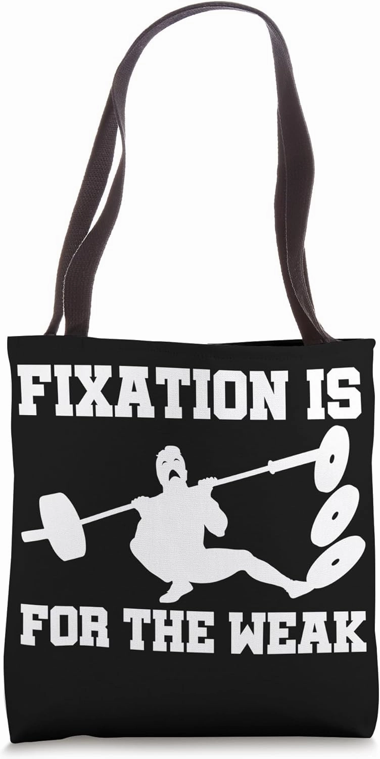 Fixation Is For The Weak Bodybuilding Muscle Weight Lifting Tote Bag
