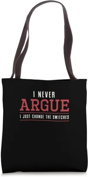 I Never Argue I Just Change The Swithes Funny Yardmasters Tote Bag