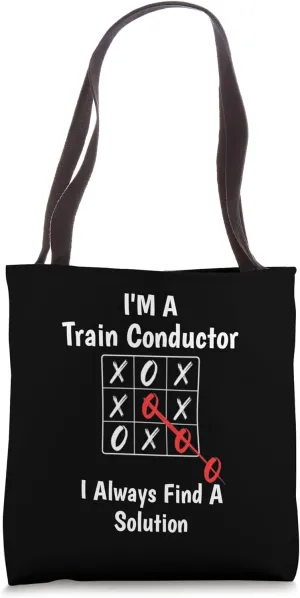 I'm A Train Conductor I Find a Solution, Funny Conductor Tote Bag
