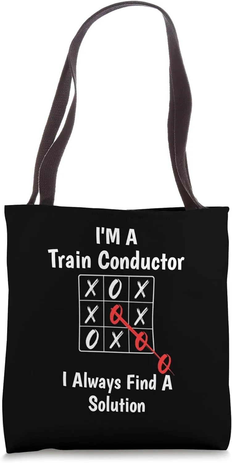 I'm A Train Conductor I Find a Solution, Funny Conductor Tote Bag