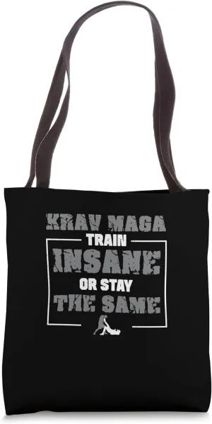 Krav Maga Train Insane Or Stay The Same Israeli Martial Arts Tote Bag