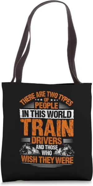Locomotive Engineer Two Types Of People Train Driver Tote Bag