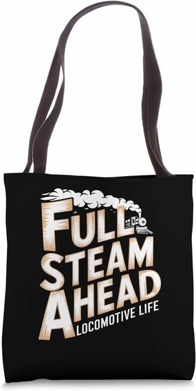 Locomotive Engineer Life Full Steam Ahead Train Lover Tote Bag