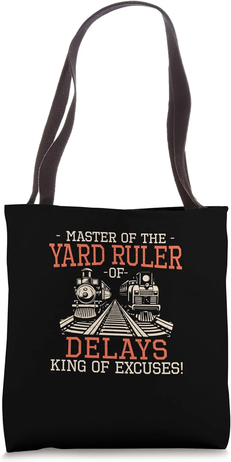 Master Of The Yard Ruler Of The Delays A Hostler Yardmaster Tote Bag