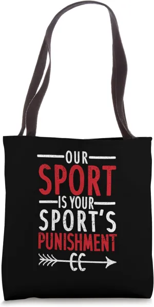 Our Sport Is Your Sport's Punishment Funny Cross Country Tote Bag