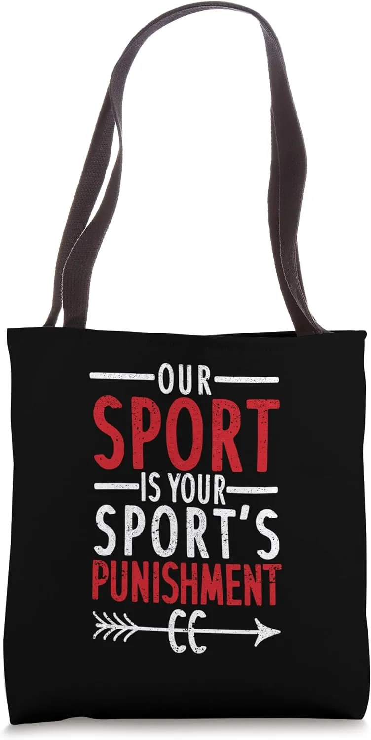 Our Sport Is Your Sport's Punishment Funny Cross Country Tote Bag