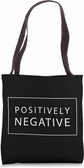 Positively Negative Attitude Tote Bag