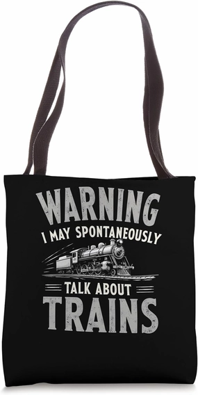 Quirky Train Enthusiast - May Talk About Trains Tote Bag