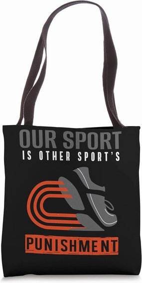 Sassy Runner Clothes Our Sport Is Other Sport´s Punishment Tote Bag