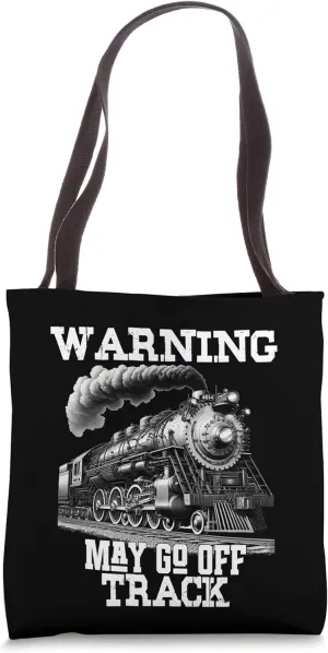Steam Locomotive Train Funny Railroad Off Track Warning Joke Tote Bag