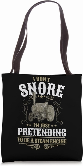 Steam Engine Idea For Men & I Don't Snore Traction Engine Tote Bag