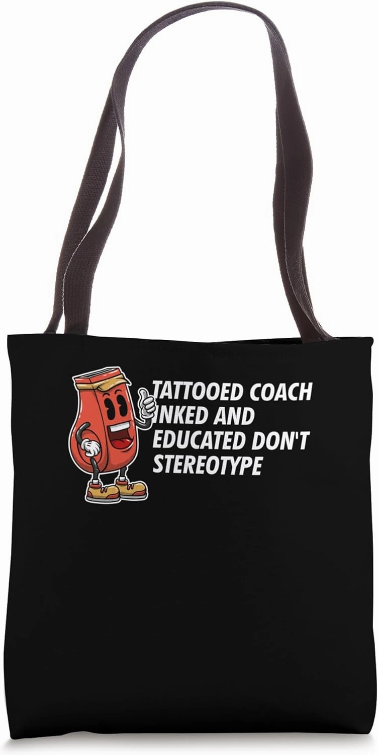 Tattooed Coach Dont Stereotype Coaching Tattoo Lover Mentor Tote Bag