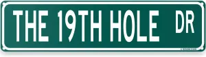 The 19th Hole Dr Funny Sports Man Cave Bar Street Sign 16" x 4" Golf Theme Home Decor (The19THHoleDrStreet)