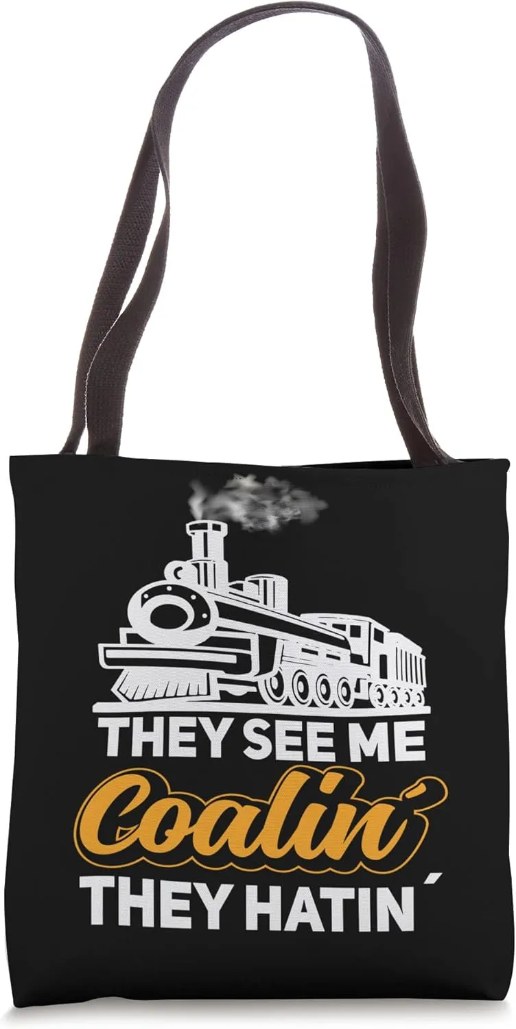 The see me coalin the hatin Trains locomotive model railroad Tote Bag