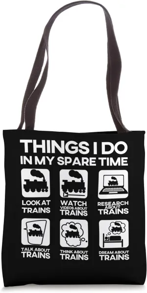 Things I Do In My Spare Time Funny Train Steam Locomotive Tote Bag