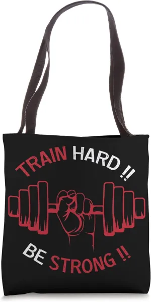 Train Hard Be Strong Gym Instructor Tote Bag