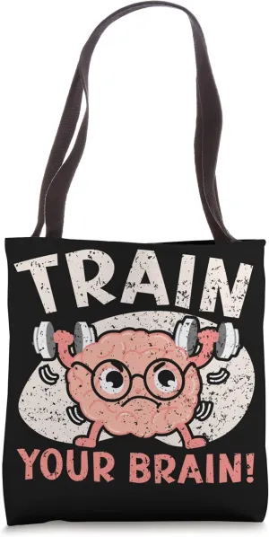 Train Your Brain Science Neurology Neuroscience Tote Bag