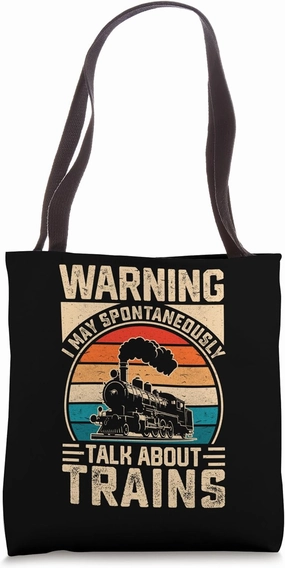 Warning Talk About Trains Funny Train Lover Men Women Kids Tote Bag