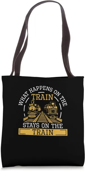 What Happens On The Train Stays On The Train Funny Conductor Tote Bag