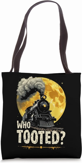WHO TOOTED? Humorous Locomotive Tote Bag
