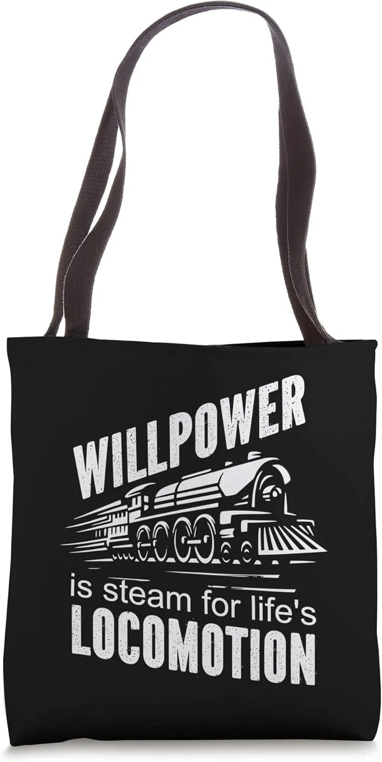 'Willpower is Steam for Life's Locomotion' Steam Loco Tote Bag