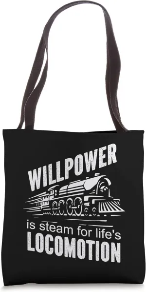 'Willpower is Steam for Life's Locomotion' Steam Loco Tote Bag