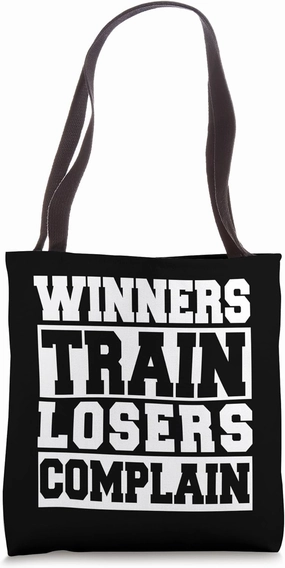 Winners Train Losers Complain - Workout Funny Tote Bag