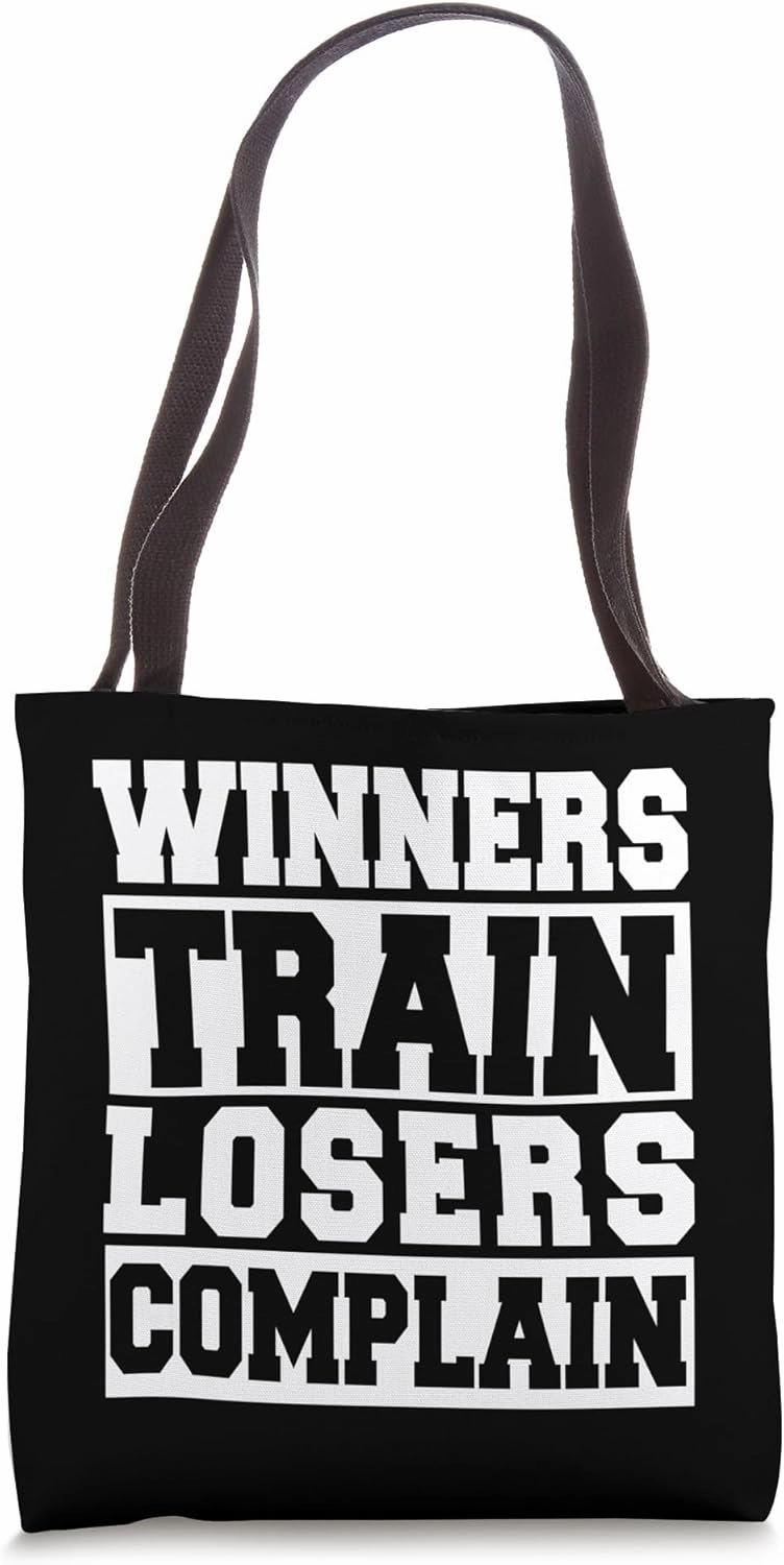 Winners Train Losers Complain - Workout Funny Tote Bag